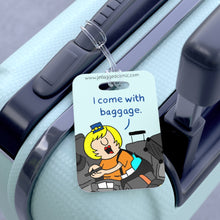 "I Come with Baggage" Luggage Tag
