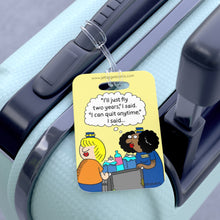 "I'll Just Fly Two Years" Luggage Tag